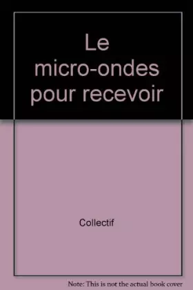 Couverture du produit · Le micro-ondes pour recevoir