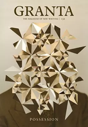 Couverture du produit · Granta 132 Summer 2015: Possession