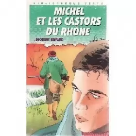 Couverture du produit · Michel et les castors du Rhône