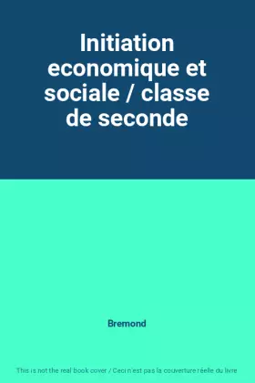 Couverture du produit · Initiation economique et sociale / classe de seconde