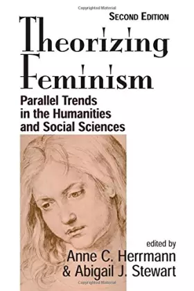 Couverture du produit · Theorizing Feminism: Parallel Trends In The Humanities And Social Sciences, Second Edition