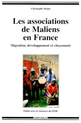 Couverture du produit · Les associations de Maliens en France : Migrations, développement et citoyenneté