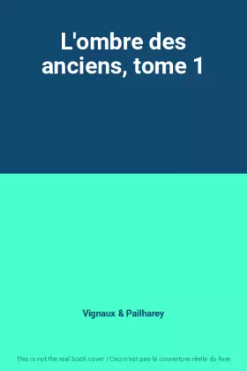 Couverture du produit · L'ombre des anciens, tome 1