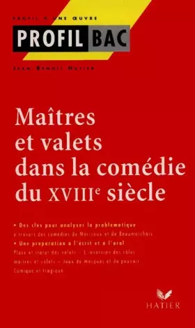 Couverture du produit · Profil d'une oeuvre : Maîtres et valets dans la comédie du XVIIIe siècle