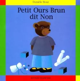 Couverture du produit · Petit Ours brun dit non