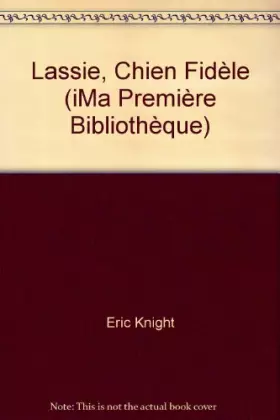 Couverture du produit · Lassie, Chien Fidèle (iMa Première Bibliothèque)