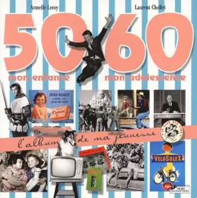 Couverture du produit · L'Album de ma jeunesse 50-60 : Mon enfance, mon adolescence