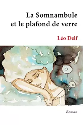 Couverture du produit · La Somnambule et le plafond de verre