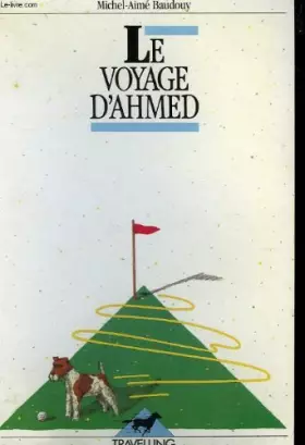 Couverture du produit · Le voyage d'ahmed. travelling n° 78