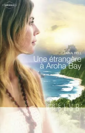 Couverture du produit · Une étrangère à Aroha Bay