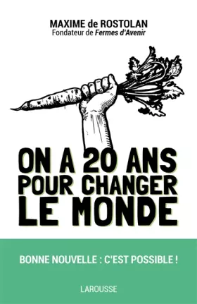Couverture du produit · On a 20 ans pour changer le monde