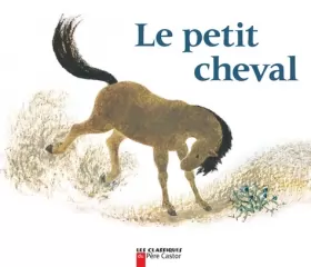 Couverture du produit · Le Petit Cheval et le Vieux chameau