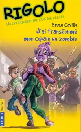 Couverture du produit · Une extraterrestre dans ma classe, tome 5 : J'ai transformé mon copain en zombie