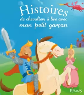 Couverture du produit · Histoires de chevaliers à lire avec mon petit garçon
