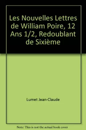 Couverture du produit · Les Nouvelles Lettres de William Poire, 12 Ans 1/2, Redoublant de Sixième