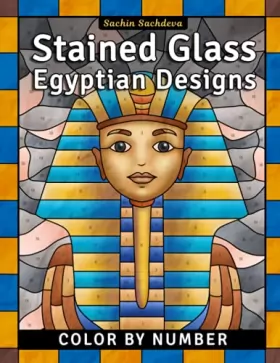 Couverture du produit · Stained Glass Egyptian Designs: Color by Number Coloring Book for Adults