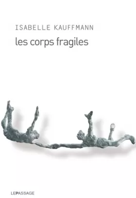 Couverture du produit · Les Corps fragiles