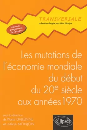 Couverture du produit · Les mutations de l'économie mondiale du début du 20e siècle aux années soixante-dix