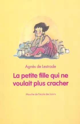 Couverture du produit · La petite fille qui ne voulait plus cracher