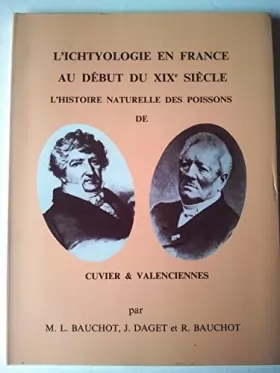 Couverture du produit · L'ichtyologie en France au début du XIXe siècle. L'histoire naturelle des poissons de Cuvier & Valenciennes