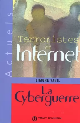Couverture du produit · Terroristes et Internet.: La cyberguerre