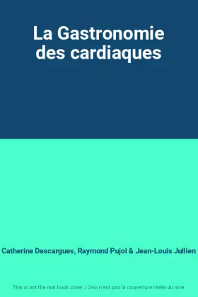 Couverture du produit · La Gastronomie des cardiaques