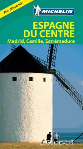 Couverture du produit · Le Guide Vert Espagne du Centre, Madrid Castille Estrémadure Michelin