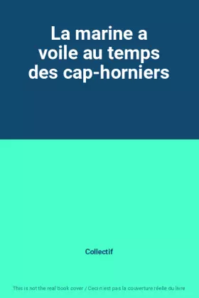 Couverture du produit · La marine a voile au temps des cap-horniers