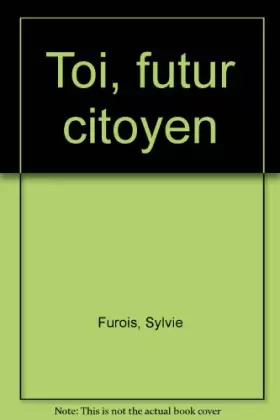 Couverture du produit · Toi, futur citoyen