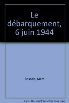 Couverture du produit · Le débarquement, 6 juin 1944