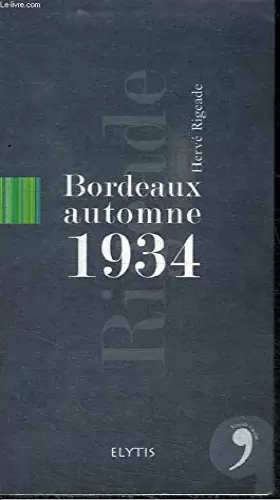 Couverture du produit · Bordeaux, automne 1934