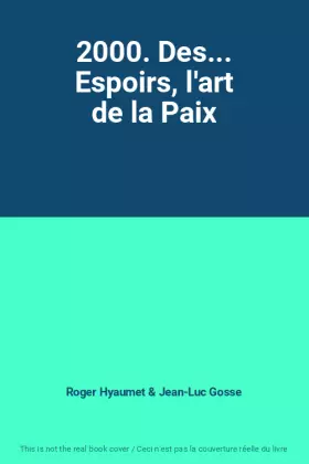 Couverture du produit · 2000. Des... Espoirs, l'art de la Paix
