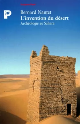 Couverture du produit · L'INVENTION DU DESERT. Archéologie au Sahara