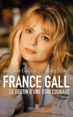 Couverture du produit · France Gall : Le destin d'une star courage