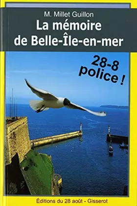 Couverture du produit · Mémoire de Belle-Ile-en-Mer (la) - 28 - 8 police !