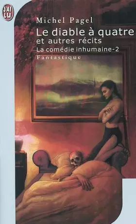 Couverture du produit · La Comédie inhumaine, tome 2 : Le Diable à quatre et autres récits
