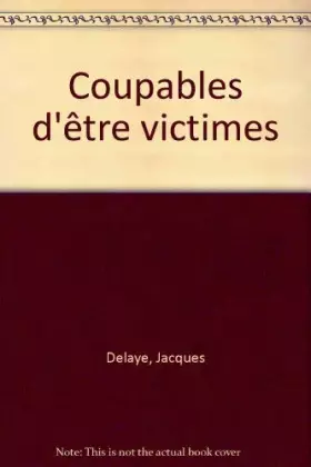 Couverture du produit · Coupables d'être victimes