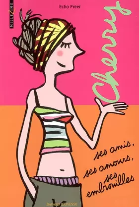 Couverture du produit · Cherry, ses amis, ses amours, ses embrouilles