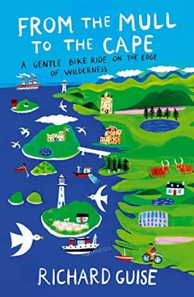 Couverture du produit · From the Mull to the Cape: A Gentle Bike Ride on the Edge of Wilderness