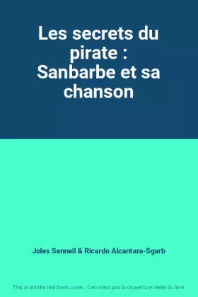 Couverture du produit · Les secrets du pirate : Sanbarbe et sa chanson