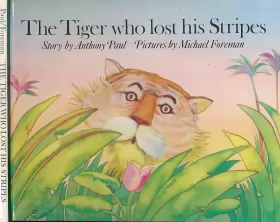 Couverture du produit · The Tiger Who Lost His Stripes