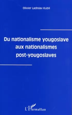 Couverture du produit · Du nationalisme yougoslave aux nationalismes post-youg