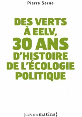 Couverture du produit · Des verts à EELV, 30 ans d'histoire de l'écologie