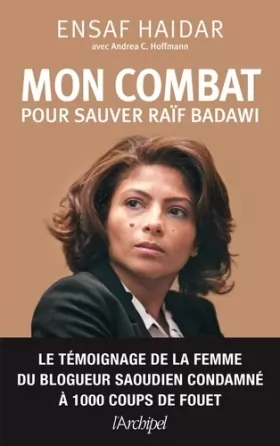 Couverture du produit · Mon combat pour sauver Raïf Badawi