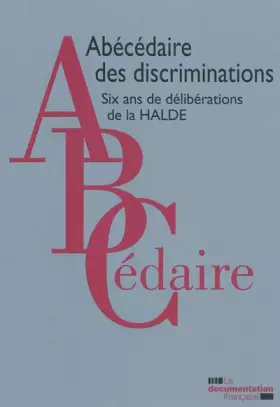 Couverture du produit · Abécédaire des discriminations - Six ans de déliberations de la halde