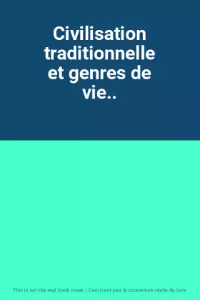 Couverture du produit · Civilisation traditionnelle et genres de vie..