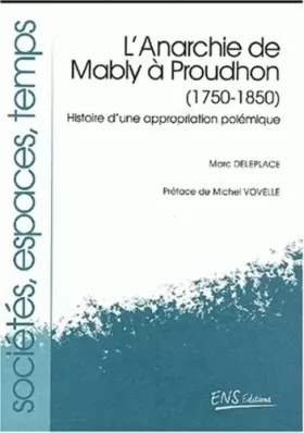 Couverture du produit · L'anarchie de Mably à Proudhon, 1750-1850