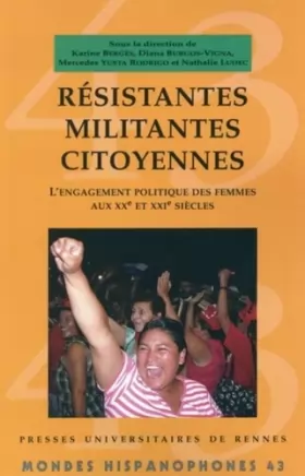 Couverture du produit · Résistantes, militantes, citoyennes: L'engagement politique des femmes aux XXe et XXIe siècles