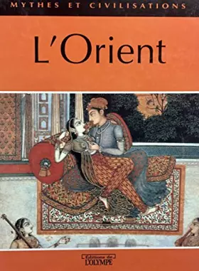Couverture du produit · L'Orient (Mythes et civilisations)