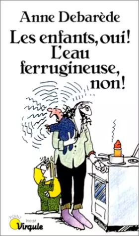 Couverture du produit · Les Enfants, oui ! L'eau ferrugineuse, non !